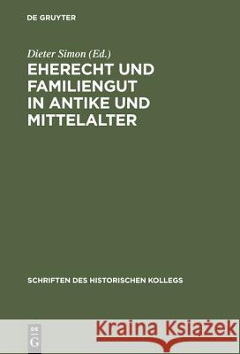 Eherecht und Familiengut in Antike und Mittelalter  9783486558852 Oldenbourg Wissenschaftsverlag - książka