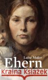Ehern Maier, Luise 9783835354036 Wallstein