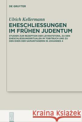 Eheschließungen im frühen Judentum Ulrich Kellermann 9783110339925 De Gruyter - książka
