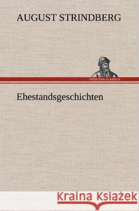 Ehestandsgeschichten Strindberg, August 9783847262404 TREDITION CLASSICS - książka