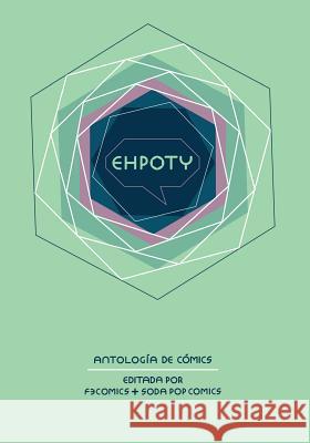 Ehpoty: Antologia de Comics Rosa a. Colon Carla Rodriguez Luis Jefte Lacourt 9781499284935 Createspace - książka