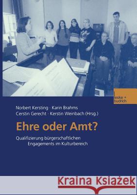 Ehre Oder Amt?: Qualifizierung Bürgerschaftlichen Engagements Im Kulturbereich Kersting, Norbert 9783810034267 Vs Verlag Fur Sozialwissenschaften - książka