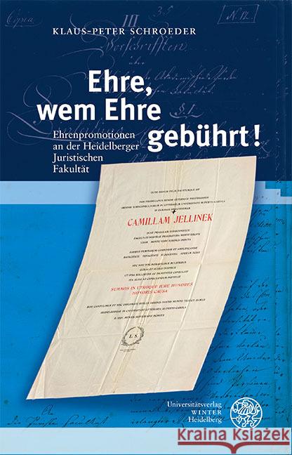 Ehre, Wem Ehre Gebuhrt!: Ehrenpromotionen an Der Heidelberger Juristischen Fakultat Klaus-Peter Schroeder 9783825396398 Universitatsverlag Winter Gmbh Heidelberg - książka