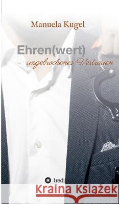 Ehren(wert) Kugel, Manuela 9783746910864 Tredition Gmbh - książka