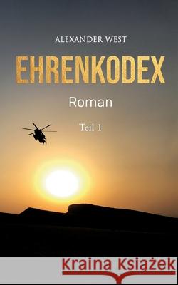 Ehrenkodex: Teil I Alexander West 9783758328855 Bod - Books on Demand - książka