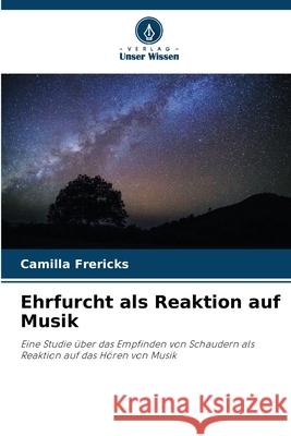 Ehrfurcht als Reaktion auf Musik Frericks, Camilla 9786209163531 Verlag Unser Wissen - książka
