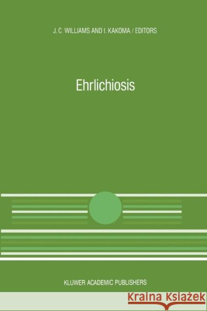 Ehrlichiosis: A Vector-Borne Disease of Animals and Humans Williams, J. C. 9789401073943 Springer - książka