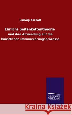 Ehrlichs Seitenkettentheorie Ludwig Aschoff 9783846077108 Salzwasser-Verlag Gmbh - książka