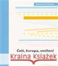 Češi, Evropa, smíření Bohumil Doležal 9788025735176 Argo - książka
