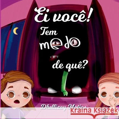 Ei Voc?! Tem Medo De Que? Matias Dhellizay 9786500581690 Clube de Autores - książka