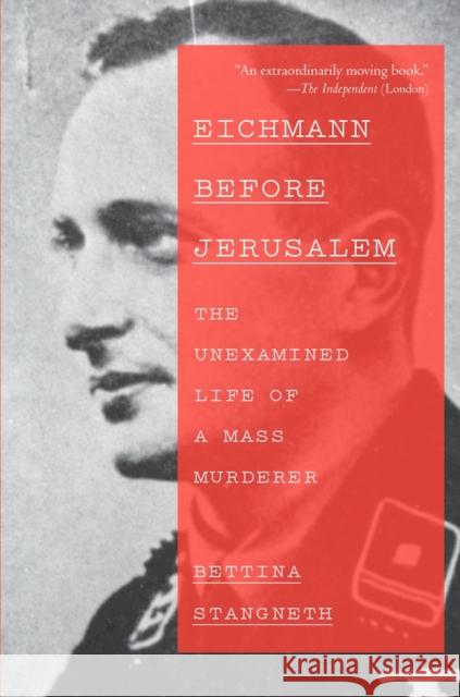 Eichmann Before Jerusalem: The Unexamined Life of a Mass Murderer Bettina Stangneth 9780307950161 Vintage - książka