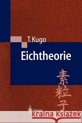 Eichtheorie Taichiro Kugo S. Heusler 9783642638602 Springer - książka