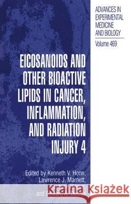 Eicosanoids and Other Bioactive Lipids in Cancer, Inflammation, and Radiation Injury, 4 Kenneth V. Honn Lawrence J. Marnett Santosh Nigam 9781461371717 Springer - książka