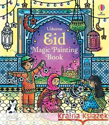 Eid Magic Painting Book Usborne                                  Najwa Awatif 9781835405000 Usborne Books - książka