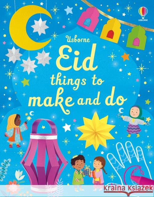 Eid things to make and do Kate Nolan 9781803703886 Usborne Publishing Ltd - książka