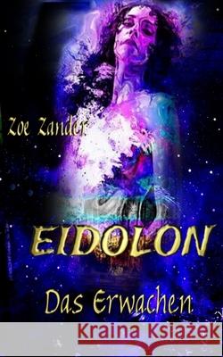 Eidolon: Das Erwachen Lothar Bauer Zoe Zander 9781709339219 Independently Published - książka