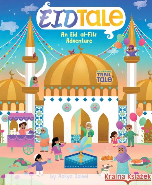 EidTale (An Abrams Trail Tale): An Eid al-Fitr Adventure Aaliya Jaleel 9781419769528 Abrams - książka