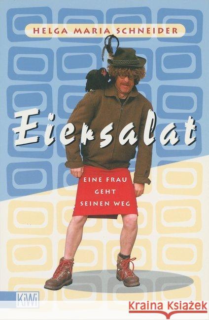 Eiersalat : Eine Frau geht seinen Weg Schneider, Helga M.   9783462028157 Kiepenheuer & Witsch - książka