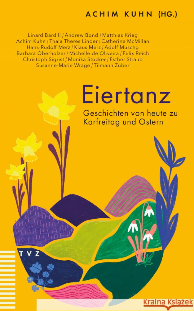 Eiertanz: Geschichten Von Heute Zu Karfreitag Und Ostern Kuhn, Achim 9783290184476 TVZ Theologischer Verlag - książka