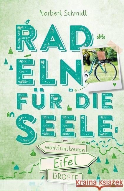 Eifel. Radeln für die Seele : Wohlfühltouren Schmidt, Norbert 9783770020546 Droste - książka