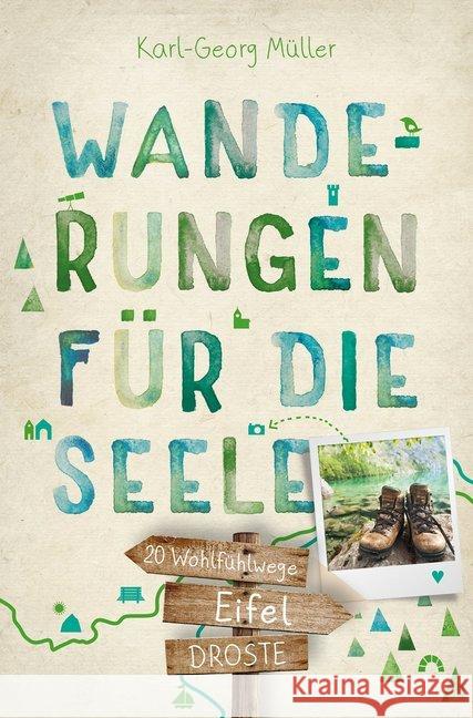 Eifel. Wanderungen für die Seele : 20 Wohlfühlwege Müller, Karl-Georg 9783770015665 Droste - książka