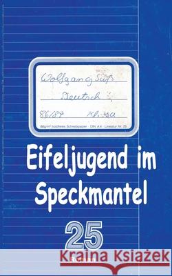 Eifeljugend im Speckmantel Wolfgang Süß 9783750481473 Books on Demand - książka