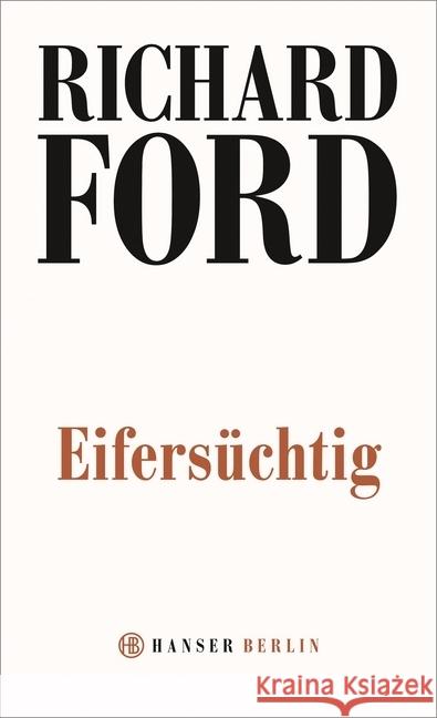 Eifersüchtig Ford, Richard 9783446260832 Hanser Berlin - książka