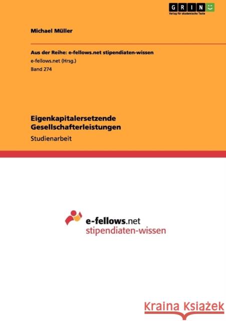 Eigenkapitalersetzende Gesellschafterleistungen Michael M 9783656023081 Grin Verlag - książka