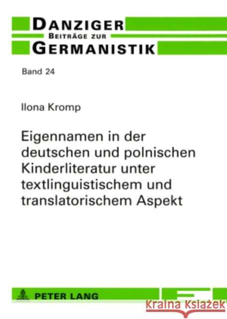 Eigennamen in Der Deutschen Und Polnischen Kinderliteratur Unter Textlinguistischem Und Translatorischem Aspekt Katny, Andrzej 9783631576250 Peter Lang Gmbh, Internationaler Verlag Der W - książka