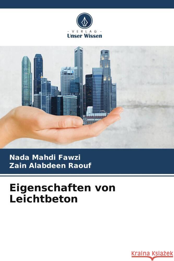 Eigenschaften von Leichtbeton Nada Mahdi Fawzi Zain Alabdeen Raouf  9786206071228 Verlag Unser Wissen - książka