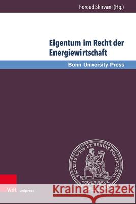 Eigentum Im Recht Der Energiewirtschaft Shirvani, Foroud 9783847109174 V&r Unipress - książka