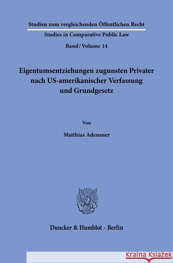 Eigentumsentziehungen zugunsten Privater nach US-amerikanischer Verfassung und Grundgesetz. Adenauer, Matthias 9783428190652 Duncker & Humblot - książka