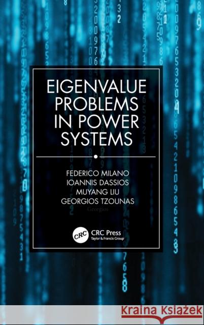 Eigenvalue Problems in Power Systems Federico Milano Ioannis Dassios Muyang Liu 9780367343675 CRC Press - książka