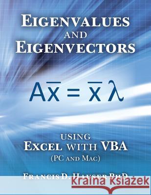 Eigenvalues and Eigenvectors using Excel with VBA Hauser Phd, Francis D. 9781532836329 Createspace Independent Publishing Platform - książka