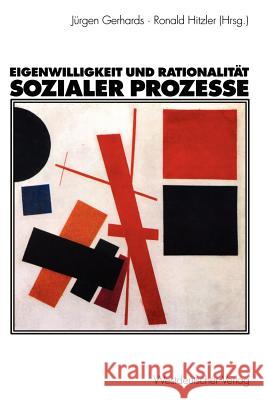 Eigenwilligkeit Und Rationalität Sozialer Prozesse: Festschrift Zum 65. Geburtstag Von Friedhelm Neidhardt Gerhards, Jürgen 9783531132211 Vs Verlag F R Sozialwissenschaften - książka