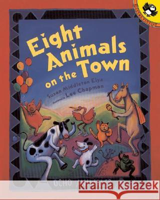 Eight Animals on the Town Susan Middleton Elya Lee Chapman 9780698119611 Puffin Books - książka