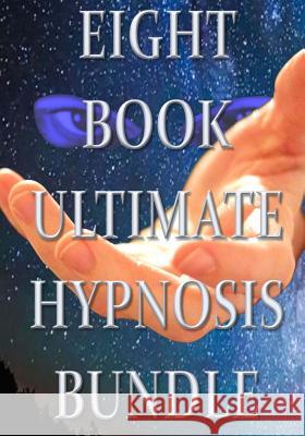 Eight Book Ultimate Hypnosis Bundle Aaron Butler Melissa Jones Daryio Nagari 9781503037151 Createspace - książka