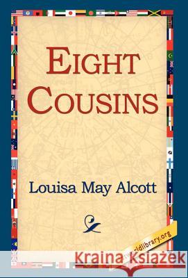 Eight Cousins Louisa May Alcott 9781421809762 1st World Library - książka