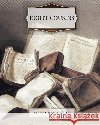 Eight Cousins Louisa May Alcott 9781466272934 Createspace - książka