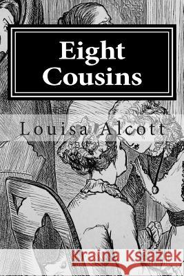 Eight Cousins Louisa May Alcott Golgotha Press 9781501029189 Createspace - książka