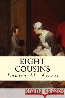 Eight Cousins Louisa M. Alcott 9781502589545 Createspace - książka