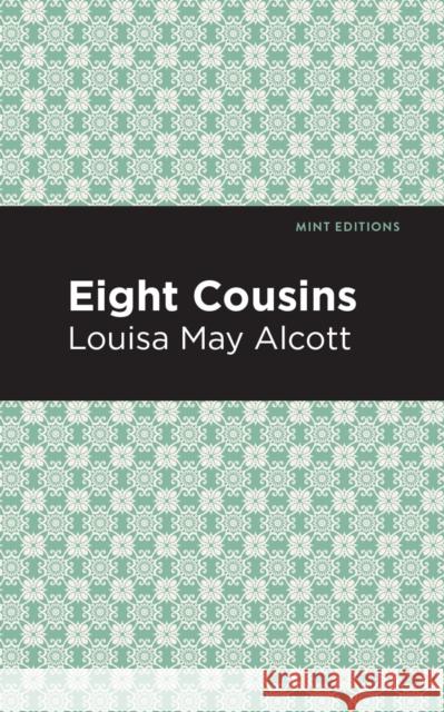 Eight Cousins Louisa May Alcott Mint Editions 9781513267722 Mint Editions - książka