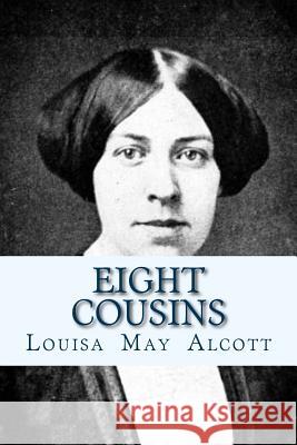 Eight Cousins Louisa May Alcott Ravell 9781535103374 Createspace Independent Publishing Platform - książka