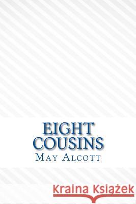 Eight cousins Alcott, May 9781546688990 Createspace Independent Publishing Platform - książka
