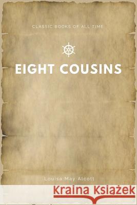 Eight Cousins Louisa May Alcott 9781547164714 Createspace Independent Publishing Platform - książka