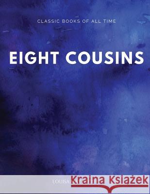 Eight Cousins Louisa May Alcott 9781547164721 Createspace Independent Publishing Platform - książka