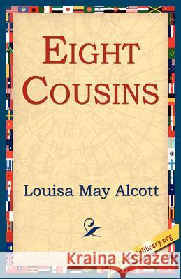 Eight Cousins Louisa May Alcott 9781595406767 1st World Library - książka