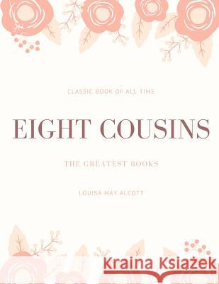 Eight Cousins Louisa May Alcott 9781973847601 Createspace Independent Publishing Platform - książka