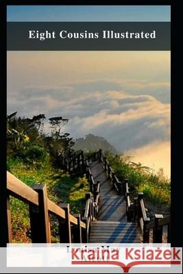 Eight Cousins Illustrated Alcott Louisa May Alcott 9798463000248 Independently published - książka