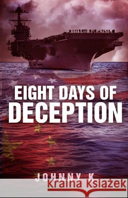 Eight Days of Deception Johnny K 9781983067877 Independently Published - książka